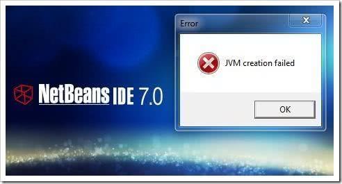 JVM creation failed - Netbeans 7 IDE